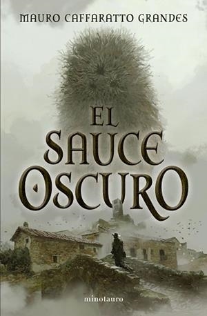 SAUCE OSCURO, EL | 9788445021828 | CAFFARATTO GRANDES, MAURO | Llibreria L'Illa - Llibreria Online de Mollet - Comprar llibres online