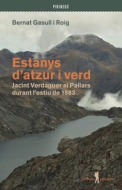 ESTANYS D'ATZUR I VERD | 9791399064094 | GASULL I ROIG, BERNAT | Llibreria L'Illa - Llibreria Online de Mollet - Comprar llibres online