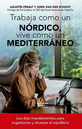 TRABAJA COMO UN NÓRDICO VIVE COMO UN MEDITERRÁNEO | 9791388080180 | PERALT, AGUSTÍN/VAN DER SCHOOT, JORIS