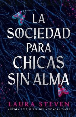 SOCIEDAD PARA CHICAS SIN ALMA, LA | 9788410239883 | STEVEN, LAURA | Llibreria L'Illa - Llibreria Online de Mollet - Comprar llibres online