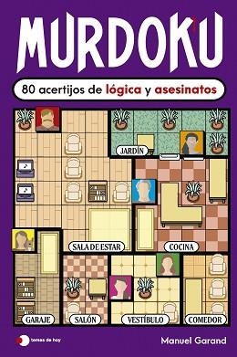 MURDOKU: 80 ACERTIJOS DE LÓGICA Y ASESINATOS | 9791387869380 | GARAND, MANUEL | Llibreria L'Illa - Llibreria Online de Mollet - Comprar llibres online