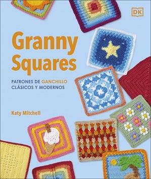 GRANNY SQUARES PATRONES DE GANCHILLO CLÁSICOS Y MODERNOS | 9780241804612 | MITCHELL, KATY | Llibreria L'Illa - Llibreria Online de Mollet - Comprar llibres online