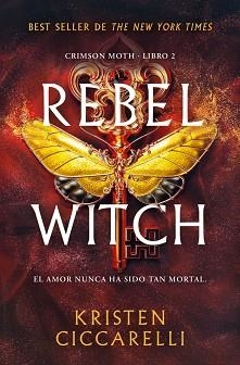 REBEL WITCH (CRIMSON MOTH. LIBRO 2) | 9791387871307 | CICCARELLI, KRISTEN