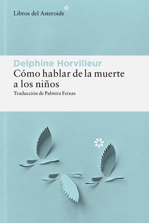 CÓMO HABLAR DE LA MUERTE A LOS NIÑOS | 9788410178885 | HORVILLEUR, DELPHINE