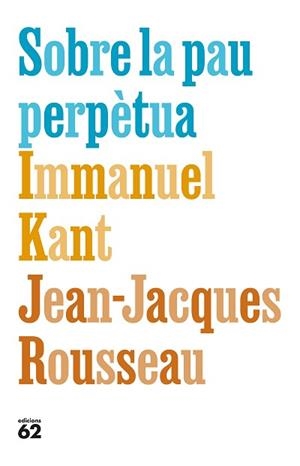 SOBRE LA PAU PERPÈTUA | 9788429783308 | KANT, IMMANUEL/ROUSSEAU, JEAN-JACQUES | Llibreria L'Illa - Llibreria Online de Mollet - Comprar llibres online