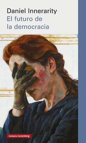 FUTURO DE LA DEMOCRACIA, EL | 9791388019494 | INNERARITY, DANIEL | Llibreria L'Illa - Llibreria Online de Mollet - Comprar llibres online