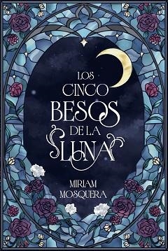 CINCO BESOS DE LA LUNA, LOS | 9791388108068 | MOSQUERA, MIRIAM | Llibreria L'Illa - Llibreria Online de Mollet - Comprar llibres online