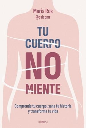 TU CUERPO NO MIENTE | 9788410428539 | ROS, MARÍA | Llibreria L'Illa - Llibreria Online de Mollet - Comprar llibres online