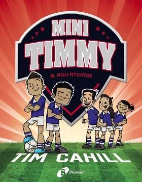 MINI TIMMY, 7. EL NOU FITXATGE | 9788413491608 | CAHILL, TIM | Llibreria L'Illa - Llibreria Online de Mollet - Comprar llibres online