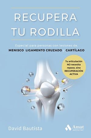 RECUPERA TU RODILLA | 9788410451872 | BAUTISTA MORENO, DAVID | Llibreria L'Illa - Llibreria Online de Mollet - Comprar llibres online