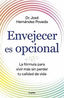 ENVEJECER ES OPCIONAL | 9788425372766 | HERNÁNDEZ POVEDA, DR. JOSÉ | Llibreria L'Illa - Llibreria Online de Mollet - Comprar llibres online