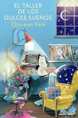 TALLER DE LOS DULCES SUEÑOS, EL | 9788401039676 | PARK, CHO-EUN | Llibreria L'Illa - Llibreria Online de Mollet - Comprar llibres online