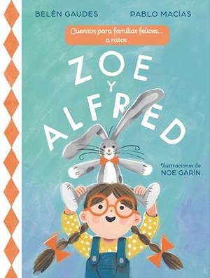 ZOE Y ALFRED | 9788448873431 | MACIAS, PABLO/GAUDES, BELÉN | Llibreria L'Illa - Llibreria Online de Mollet - Comprar llibres online