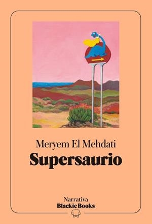 SUPERSAURIO (COLECCIÓN NARRATIVA BLACKIE BOOKS) | 9791388154256 | EL MEHDATI, MERYEM | Llibreria L'Illa - Llibreria Online de Mollet - Comprar llibres online