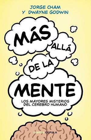 MÁS ALLÁ DE LA MENTE | 9788448048624 | GODWIN, DWAYNE/CHAM, JORGE | Llibreria L'Illa - Llibreria Online de Mollet - Comprar llibres online