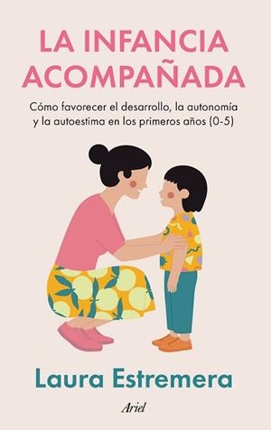 INFANCIA ACOMPAÑADA, LA | 9788434440623 | ESTREMERA, LAURA | Llibreria L'Illa - Llibreria Online de Mollet - Comprar llibres online