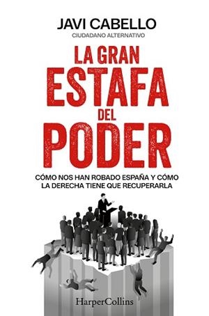 GRAN ESTAFA DEL PODER, LA | 9788410645912 | CABELLO, JAVI | Llibreria L'Illa - Llibreria Online de Mollet - Comprar llibres online
