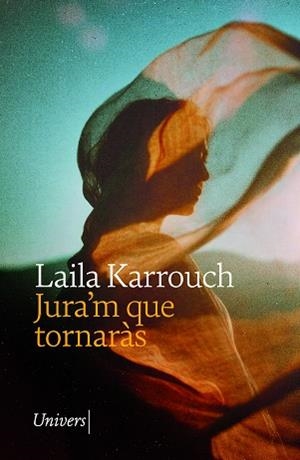 JURA'M QUE TORNARÀS | 9788419721662 | KARROUCH, LAILA | Llibreria L'Illa - Llibreria Online de Mollet - Comprar llibres online