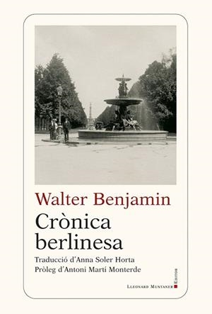 CRÒNICA BERLINESA | 9788410377905 | BENJAMIN, WALTER | Llibreria L'Illa - Llibreria Online de Mollet - Comprar llibres online