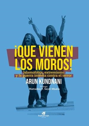 QUE VIENEN LOS MOROS! | 9788410316287 | KUNDNANI, ARUN | Llibreria L'Illa - Llibreria Online de Mollet - Comprar llibres online