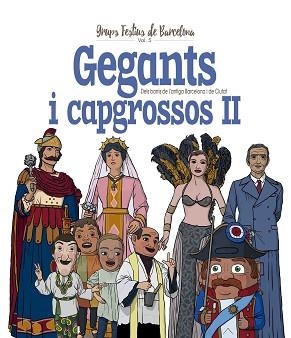 GEGANTS I CAPGROSSOS II. DELS BARRIS DE L’ANTIGA BARCELONA I DE CIUTAT | 9788417000868 | CORDOMÍ I FERNÀNDEZ, XAVIER | Llibreria L'Illa - Llibreria Online de Mollet - Comprar llibres online