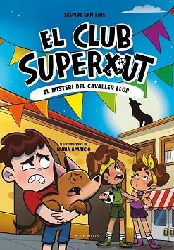 CLUB SUPERXUT 6 - EL MISTERI DEL CAVALLER LLOP | 9791387695941 | SAN LUIS, SÉLPIDE | Llibreria L'Illa - Llibreria Online de Mollet - Comprar llibres online