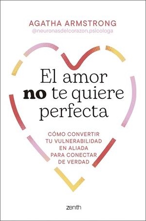 AMOR NO TE QUIERE PERFECTA, EL | 9788408319504 | AGATHA ARMSTRONG @NEURONASDELCORAZON.PSICOLOGA