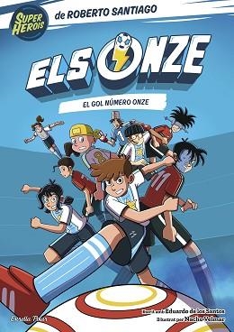 ONZE 11. EL GOL NÚMERO ONZE | 9791387903831 | SANTIAGO, ROBERTO/SANTOS MOLINA, EDUARDO DE LOS | Llibreria L'Illa - Llibreria Online de Mollet - Comprar llibres online