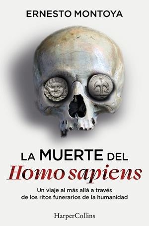 MUERTE DEL HOMO SAPIENS, LA | 9788410644472 | MONTOYA, ERNESTO | Llibreria L'Illa - Llibreria Online de Mollet - Comprar llibres online
