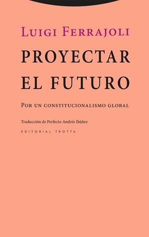 PROYECTAR EL FUTURO | 9788413643595 | FERRAJOLI, LUIGI | Llibreria L'Illa - Llibreria Online de Mollet - Comprar llibres online