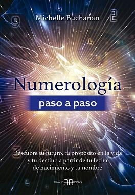 NUMEROLOGÍA PASO A PASO | 9788419510754 | BUCHANAN, MICHELLE | Llibreria L'Illa - Llibreria Online de Mollet - Comprar llibres online