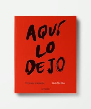 AQUÍ LO DEJO | 9788418934650 | MORILLAS, LLUÍS | Llibreria L'Illa - Llibreria Online de Mollet - Comprar llibres online