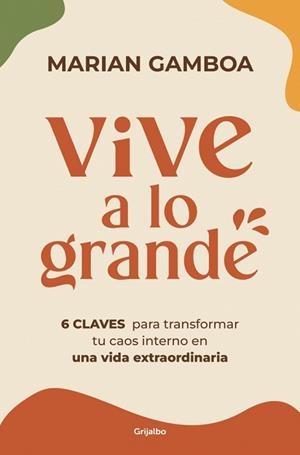 VIVE A LO GRANDE | 9788425372049 | GAMBOA, MARIAN | Llibreria L'Illa - Llibreria Online de Mollet - Comprar llibres online