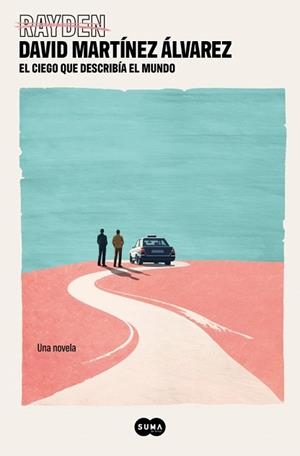 CIEGO QUE DESCRIBÍA EL MUNDO, EL | 9788410257443 | MARTÍNEZ ÁLVAREZ (RAYDEN), DAVID | Llibreria L'Illa - Llibreria Online de Mollet - Comprar llibres online