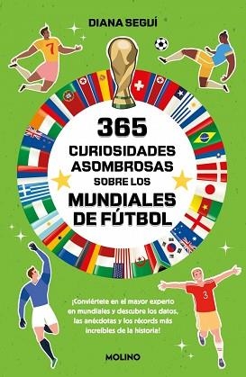 365 CURIOSIDADES ASOMBROSAS SOBRE LOS MUNDIALES DE FÚTBOL | 9788427256224 | SEGUÍ JIMÉNEZ, DIANA | Llibreria L'Illa - Llibreria Online de Mollet - Comprar llibres online