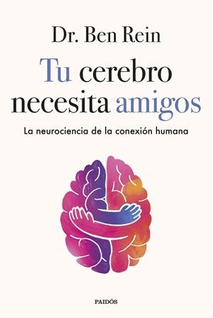TU CEREBRO NECESITA AMIGOS | 9788449345555 | REIN, BEN | Llibreria L'Illa - Llibreria Online de Mollet - Comprar llibres online