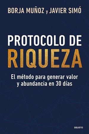 PROTOCOLO DE RIQUEZA | 9788423440696 | MUÑOZ CUESTA, BORJA/SIMÓ, JAVIER | Llibreria L'Illa - Llibreria Online de Mollet - Comprar llibres online