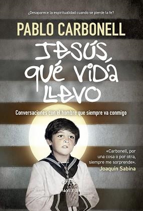 JESÚS QUÉ VIDA LLEVO | 9791370203795 | CARBONELL, PABLO | Llibreria L'Illa - Llibreria Online de Mollet - Comprar llibres online