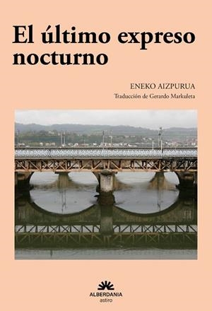 ÚLTIMO EXPRESO NOCTURNO, EL | 9788498689211 | AIZPURUA, ENEKO | Llibreria L'Illa - Llibreria Online de Mollet - Comprar llibres online