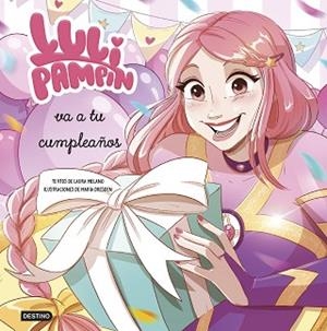 LULI PAMPÍN 3. LULI PAMPÍN VA A TU CUMPLEAÑOS | 9788408286875 | PAMPÍN, LULI/MELANO, LAURA RAQUEL | Llibreria L'Illa - Llibreria Online de Mollet - Comprar llibres online