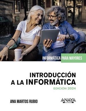 INTRODUCCIÓN A LA INFORMATICA. EDICIÓN 2024 | 9788441548398 | MARTOS RUBIO, ANA | Llibreria L'Illa - Llibreria Online de Mollet - Comprar llibres online
