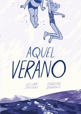 AQUEL VERANO | 9788415724728 | TAMAKI, MARIKO | Llibreria L'Illa - Llibreria Online de Mollet - Comprar llibres online