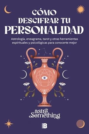 CÓMO DESCIFRAR TU PERSONALIDAD | 9788466684620 | ASTROSOMETHING | Llibreria L'Illa - Llibreria Online de Mollet - Comprar llibres online