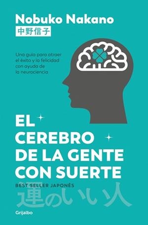 CEREBRO DE LA GENTE CON SUERTE, EL | 9788425370991 | NAKANO, NOBUKO | Llibreria L'Illa - Llibreria Online de Mollet - Comprar llibres online