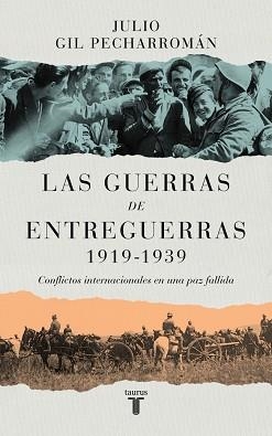GUERRAS DE ENTREGUERRAS (1919 – 1939), LAS | 9788430629299 | GIL PECHARROMÁN, JULIO | Llibreria L'Illa - Llibreria Online de Mollet - Comprar llibres online