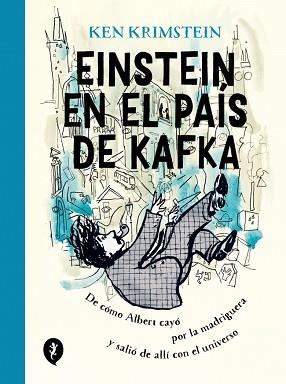 EINSTEIN EN EL PAÍS DE KAFKA | 9788418621178 | KRIMSTEIN, KEN | Llibreria L'Illa - Llibreria Online de Mollet - Comprar llibres online
