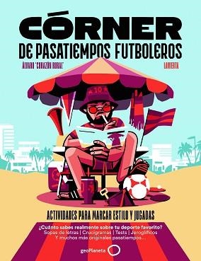CÓRNER DE PASATIEMPOS FUTBOLEROS | 9788408319580 | ÁLVARO CORAZÓN RURAL | Llibreria L'Illa - Llibreria Online de Mollet - Comprar llibres online