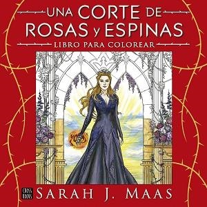 CORTE DE ROSAS Y ESPINAS. LIBRO PARA COLOREAR | 9788408322207 | MAAS, SARAH J. | Llibreria L'Illa - Llibreria Online de Mollet - Comprar llibres online