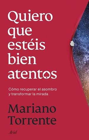 QUIERO QUE ESTÉIS BIEN ATENTOS | 9788434440708 | TORRENTE, MARIANO | Llibreria L'Illa - Llibreria Online de Mollet - Comprar llibres online