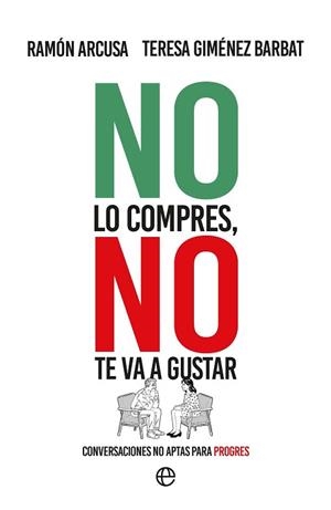 NO LO COMPRES NO TE VA A GUSTAR | 9788410943452 | ARCUSA, RAMÓN/GIMÉNEZ BARBAT, TERESA | Llibreria L'Illa - Llibreria Online de Mollet - Comprar llibres online